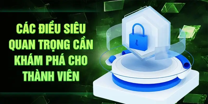 Các điều siêu quan trọng cần khám phá cho thành viên
