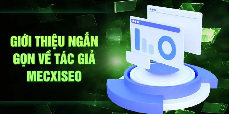 Giới thiệu ngắn gọn về tác giả Mecxiseo