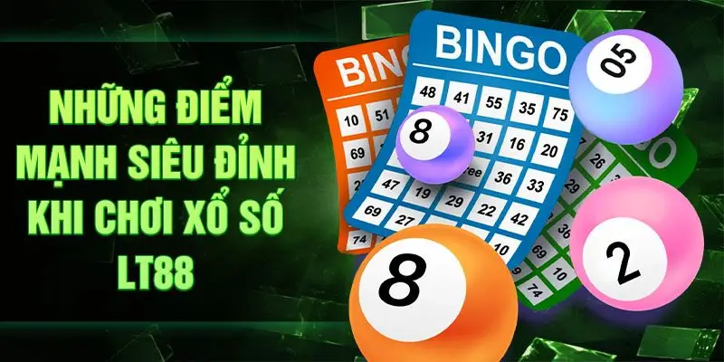 Những điểm mạnh siêu đỉnh khi chơi xổ số LT88